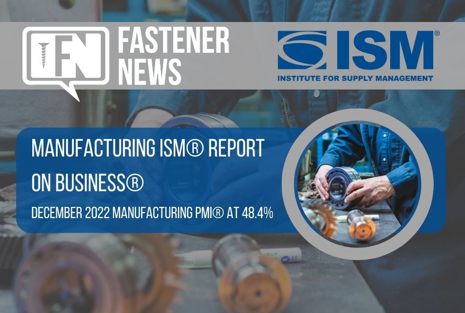 Manufacturing PMI® at 48.4%; December 2022 Manufacturing ISM® Report On Business®