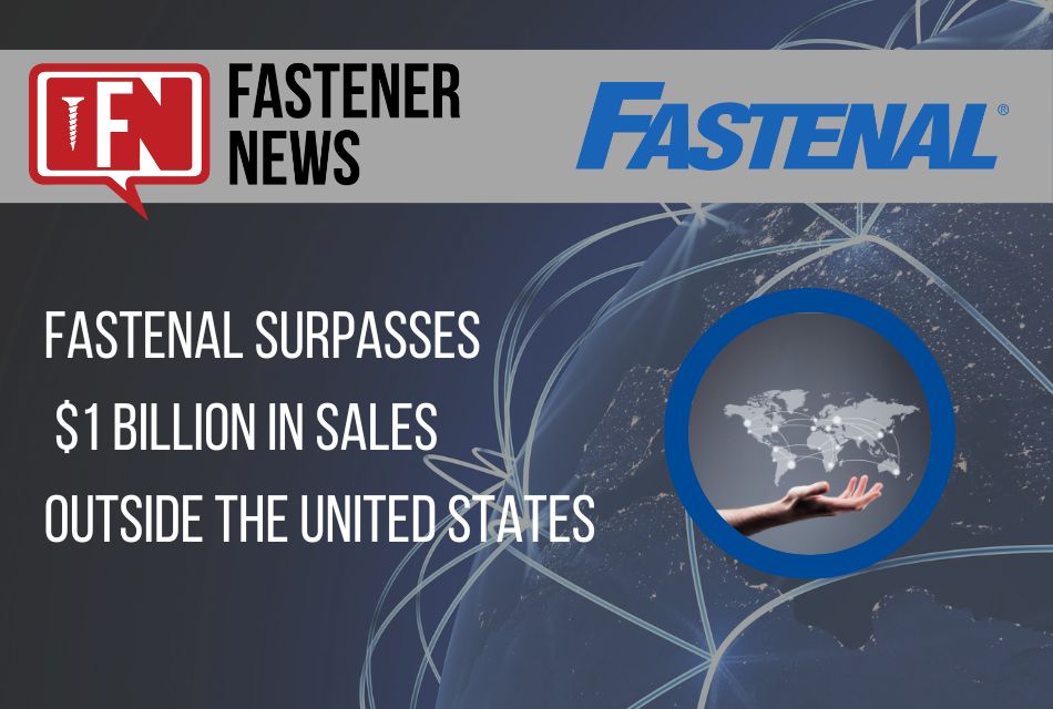 Fastenal Surpasses $1 Billion in Sales Outside the United States