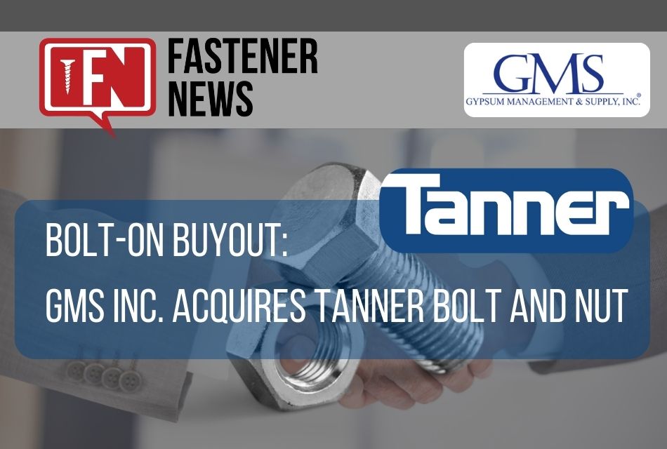 Bolt-On Buyout: GMS Inc. Acquires Tanner Bolt and Nut