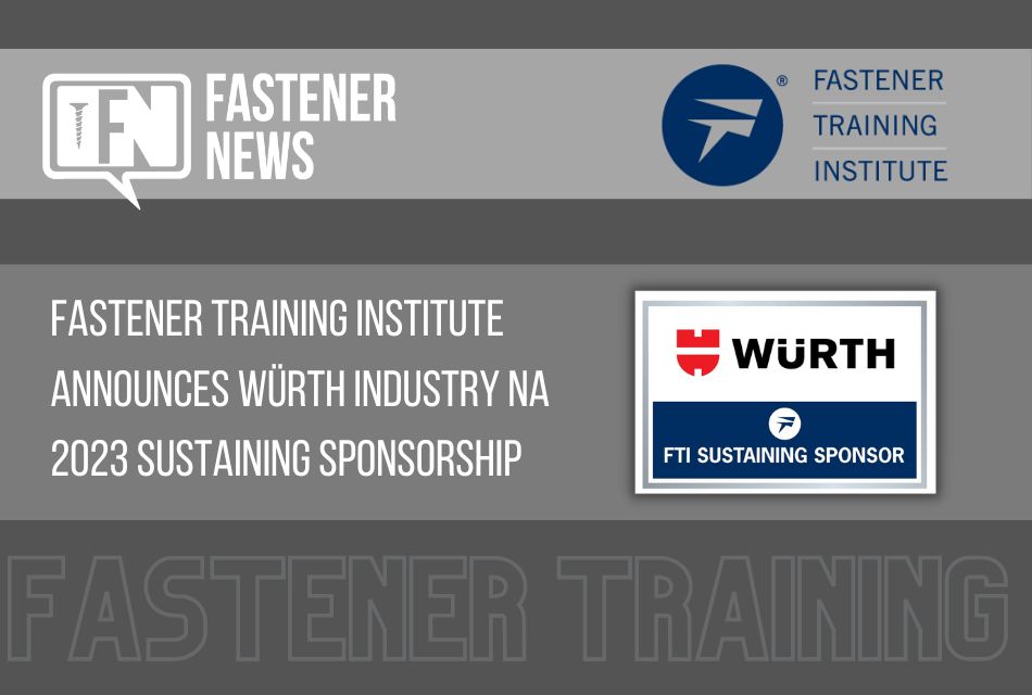 Fastener Training Institute Announces Würth Industry No. America 2023 Sustaining Sponsorship
