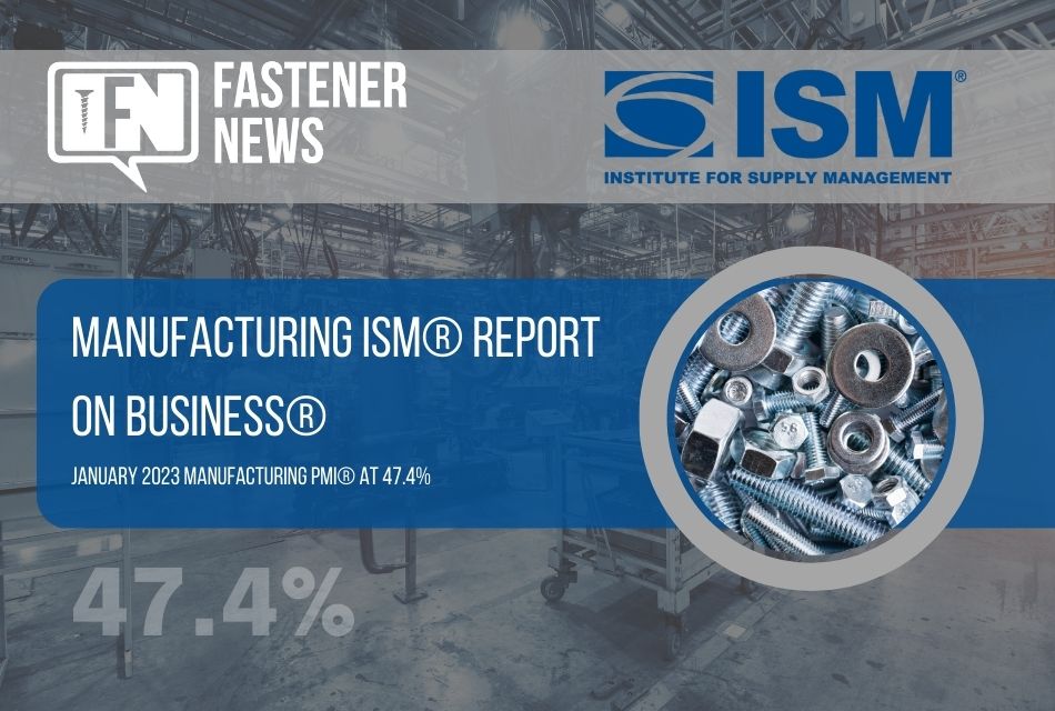 Manufacturing PMI® at 47.4%; January 2023 Manufacturing ISM® Report On Business®