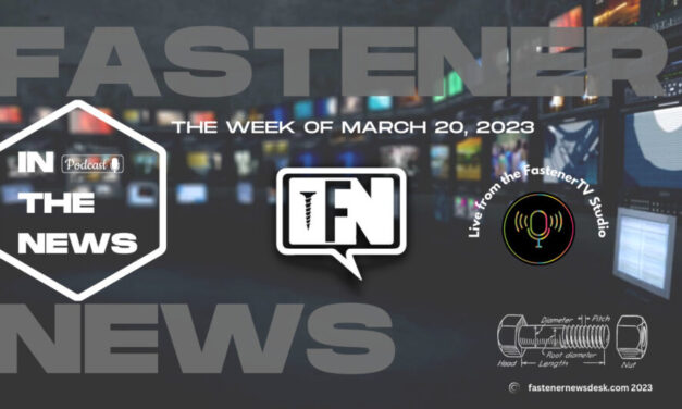 IN THE NEWS with Fastener News Desk the Week of March 20, 2023