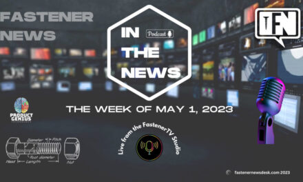 IN THE NEWS with Fastener News Desk the Week of May 1, 2023