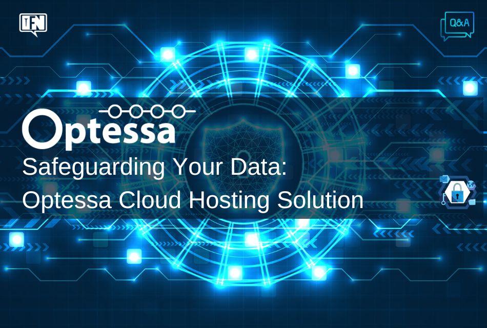 Safeguarding Your Data: Optessa Cloud Hosting Solution