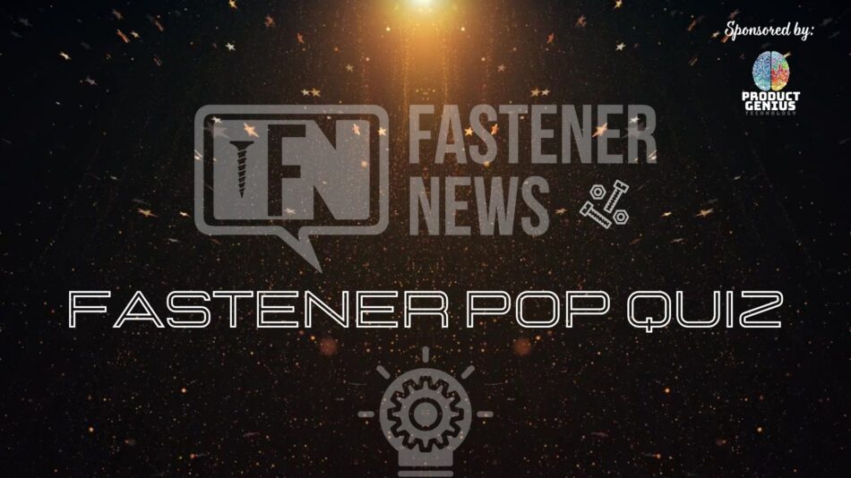 Fastener Pop Quiz: IFE Fastener Hall of Fame (Take 2)