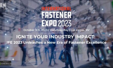 Ignite Your Industry Impact: IFE 2023 Unleashes A New Era of Fastener Excellence