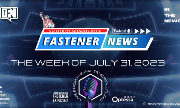 IN THE NEWS with Fastener News Desk the Week of July 31, 2023