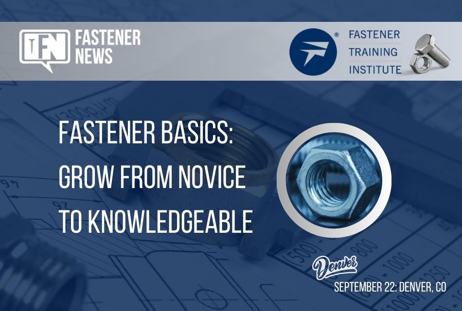 Fastener Basics: Grow from Novice to Knowledgeable