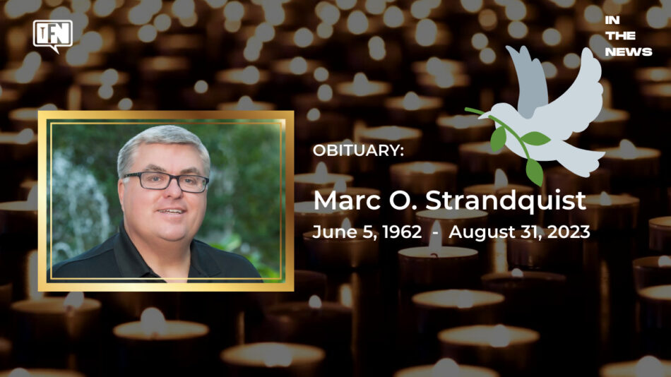 OBITUARY: Marc O. Strandquist | June 5, 1962 – August 31, 2023