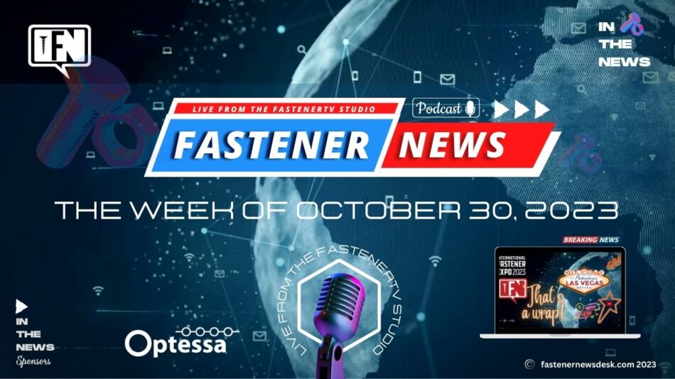 IN THE NEWS with Fastener News Desk the Week of October 30, 2023