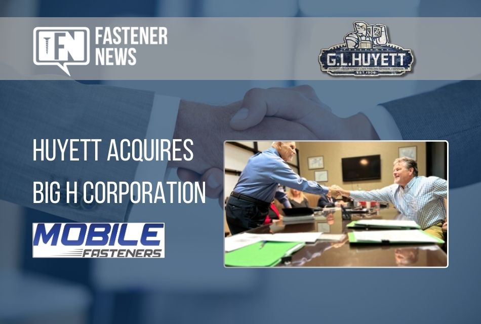 Huyett Acquires Big H Corporation, Distributor of Threaded Fasteners