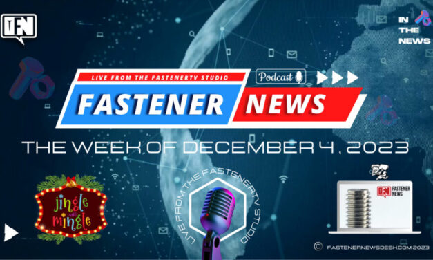 IN THE NEWS with Fastener News Desk the Week of December 4, 2023