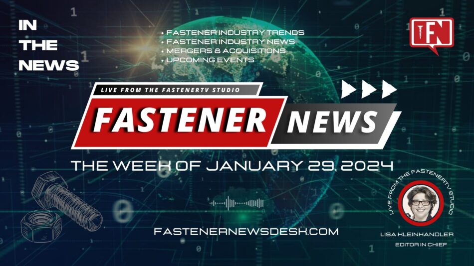 IN THE NEWS with Fastener News Desk the Week of January 29, 2024