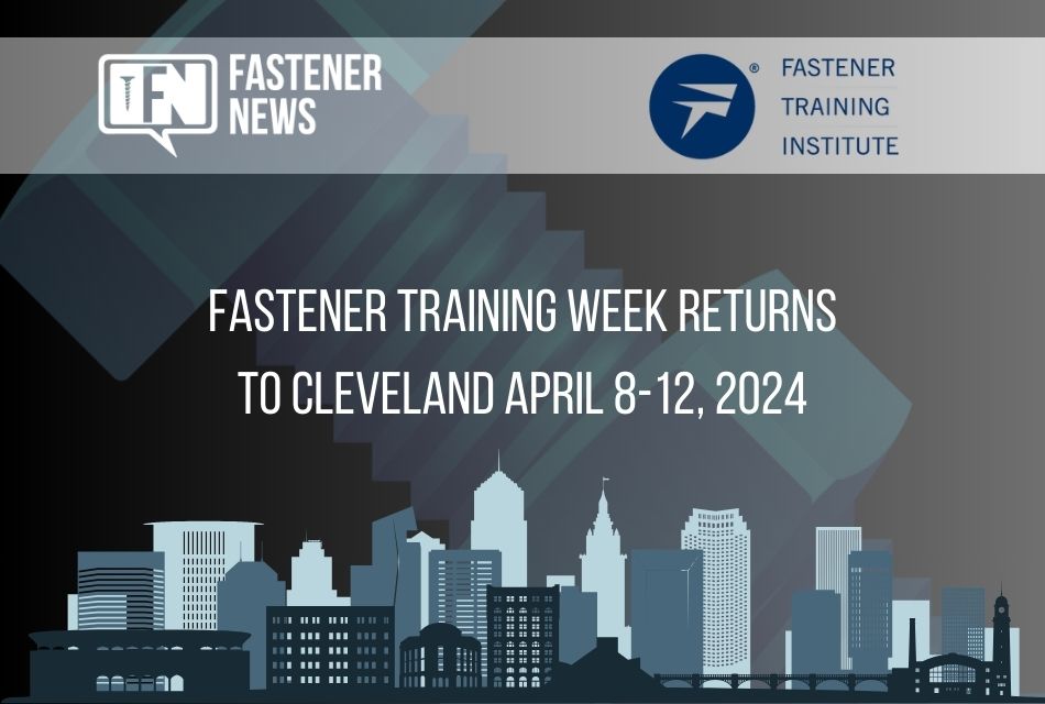 Fastener Training Week Returns to Cleveland April 8-12