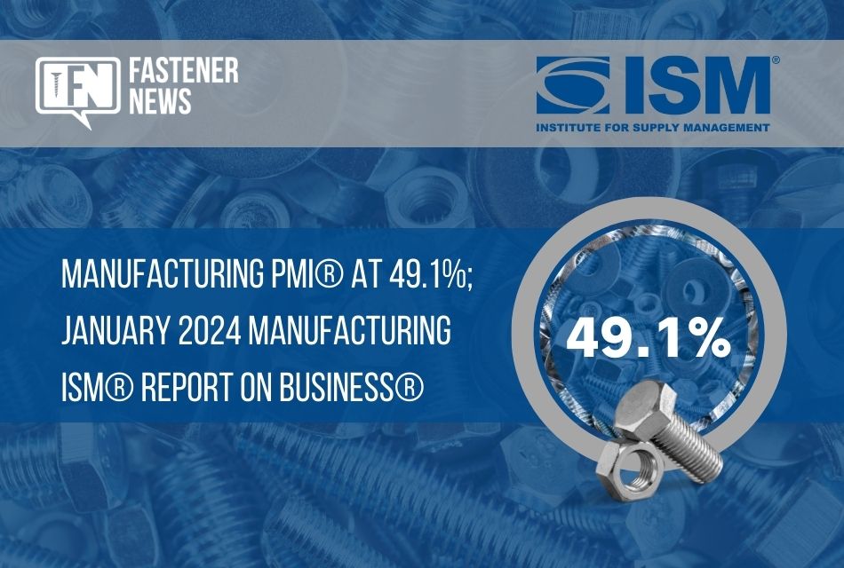 Manufacturing PMI® at 49.1%; January 2024 Manufacturing ISM® Report On Business®