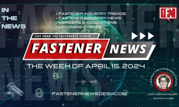 IN THE NEWS with Fastener News Desk the Week of April 15, 2024