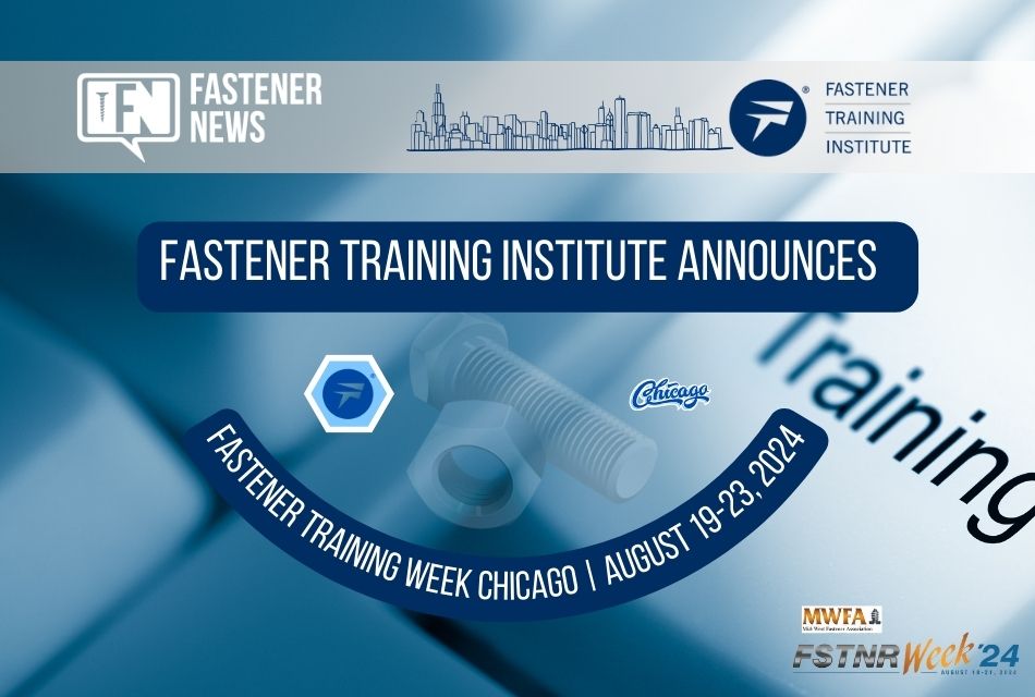 FTI Announces Fastener Training Week Chicago August 19-23, 2024