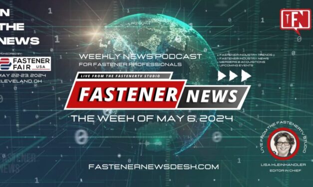 IN THE NEWS with Fastener News Desk the Week of May 6, 2024