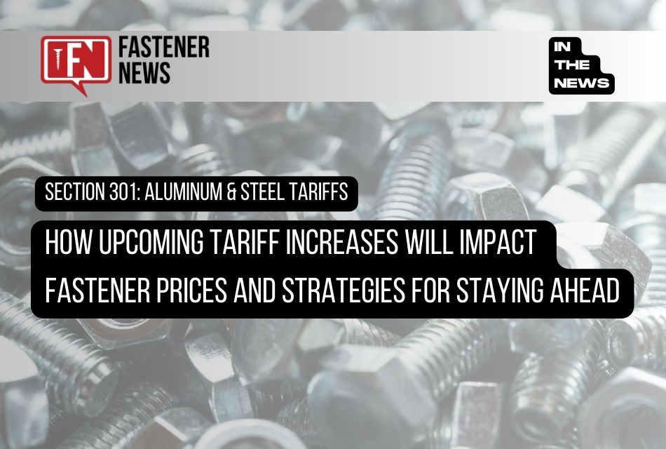 How Upcoming Tariff Increases Will Impact Fastener Prices and Strategies for Staying Ahead