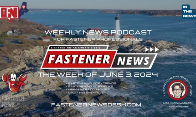 IN THE NEWS with Fastener News Desk the Week of June 3, 2024