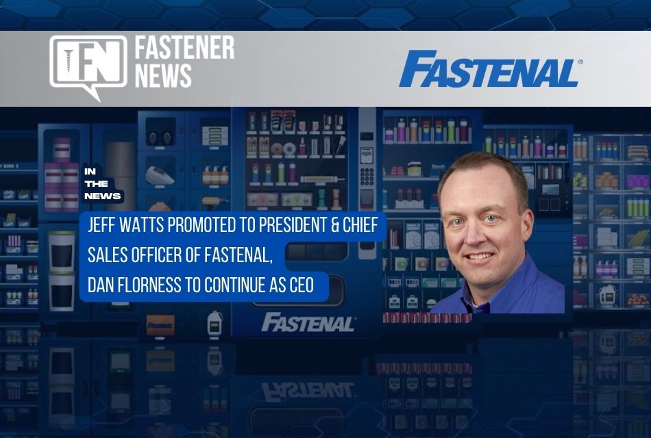Jeff Watts Promoted to President and Chief Sales Officer of Fastenal, Dan Florness to Continue as CEO