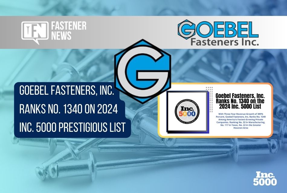 Goebel Fasteners, Inc. Ranks No. 1340 on 2024 Inc. 5000 Prestigious List