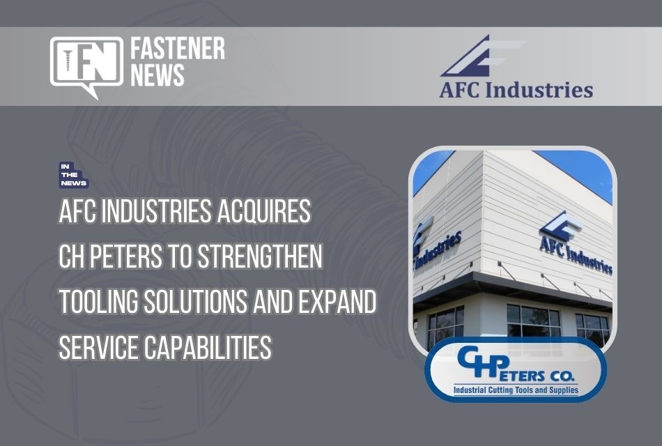 AFC Industries Acquires CH Peters to Strengthen Tooling Solutions and Expand Service Capabilities