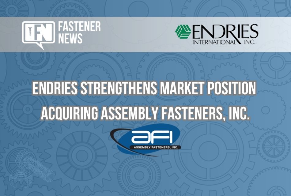 Endries Strengthens Market Position Acquiring Assembly Fasteners, Inc.