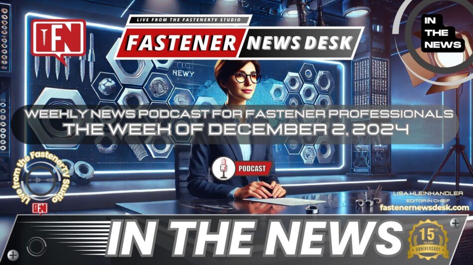 IN THE NEWS with Fastener News Desk the Week of December 2, 2024