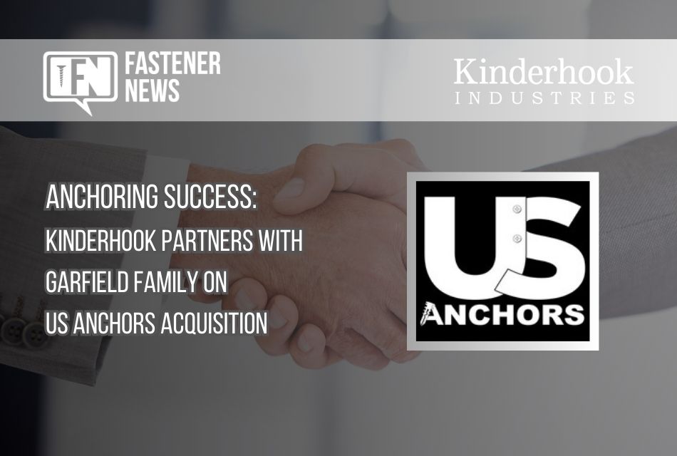 Anchoring Success: Kinderhook Partners with Garfield Family on Specialty Fastening and Anchoring Solutions Platform, US Anchors