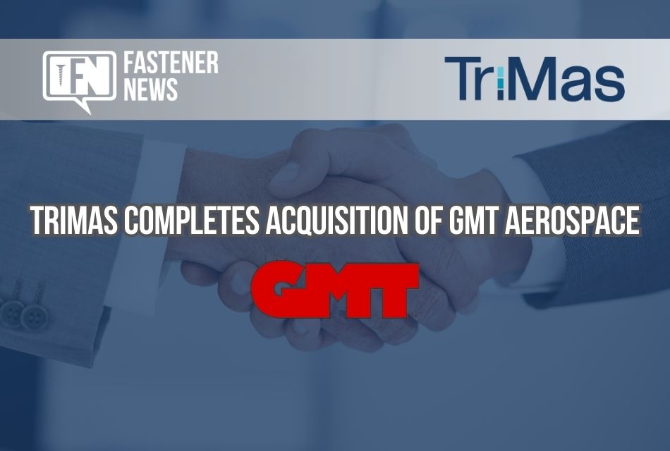 TriMas Completes Acquisition of GMT Aerospace